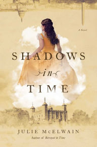 Title: Shadows in Time: A Novel, Author: Julie McElwain