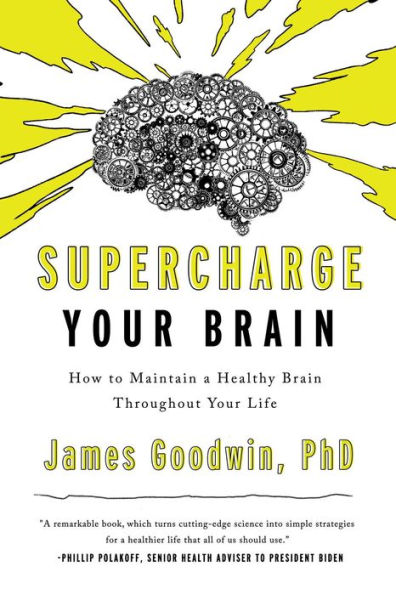 Supercharge Your Brain: How to Maintain a Healthy Brain Throughout Life