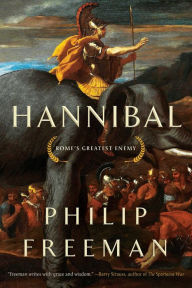 Free downloadable ebooks online Hannibal: Rome's Greatest Enemy 9781639363650 by Philip Freeman, Philip Freeman