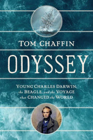 Title: Odyssey: Young Charles Darwin, The Beagle, and The Voyage that Changed the World, Author: Tom Chaffin