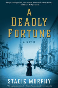 Download books for free online pdf A Deadly Fortune: A Novel 9781643139531 English version by Stacie Murphy