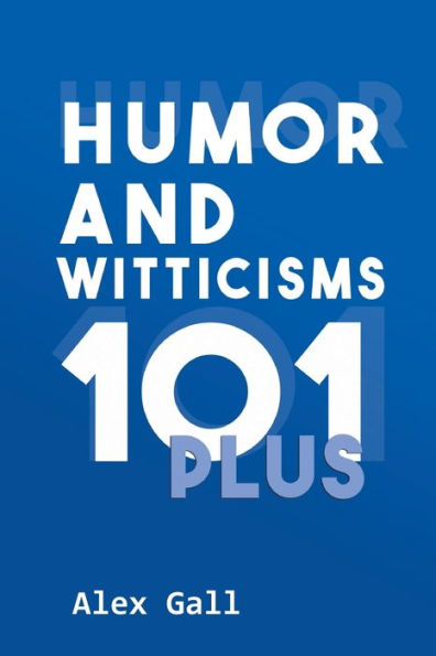 Humor and Witticisms 101 Plus
