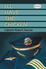 Title: I'll Have The Chicken, Author: Captain Robert Kavula