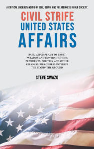Title: Civil Strife United States Affairs, Author: Steven Swazo