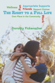 Title: The Right to a Full Life, Author: Dorothy Fickenscher