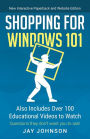 Shopping for Windows 101: Also Includes Over 100 Educational Videos to Watch