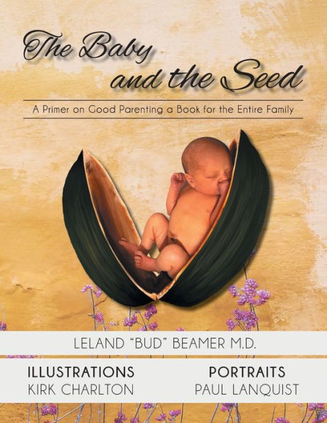 the Baby and Seed: a Primer on Good Parenting Book for Entire Family