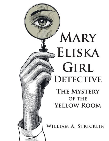 Mary Eliska Girl Detective: the Mystery of Yellow Room