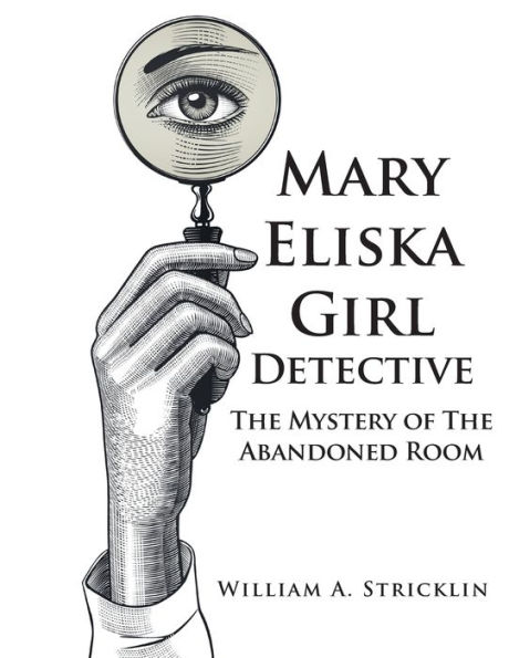Mary Eliska Girl Detective: The Mystery of Abandoned Room