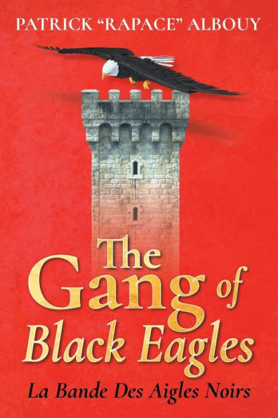 The Gang of Black Eagles: La Bande Des Aigles Noirs