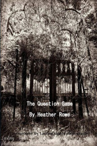 Title: The Question Game, Author: Heather Rowe
