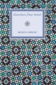 Title: Elsewhere, That Small, Author: Monica Berlin