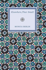 Title: Elsewhere, That Small, Author: Monica Berlin