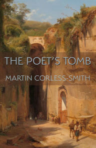 Title: Poet's Tomb, The: The Material Soul of Poetry, Author: Martin Corless-Smith