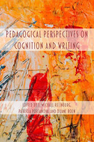 Title: Pedagogical Perspectives on Cognition and Writing, Author: J. Michael Rifenburg