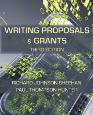 Title: Writing Proposals and Grants, Third Edition, Author: Richard Johnson-Sheehan