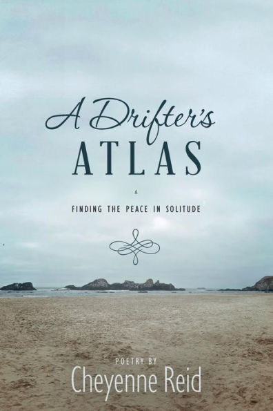 A Drifter's Atlas: Finding the Peace in Solitude