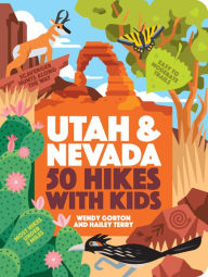 Read a book online without downloading 50 Hikes with Kids Utah and Nevada English version iBook FB2 9781643261553 by Wendy Gorton, Hailey Terry