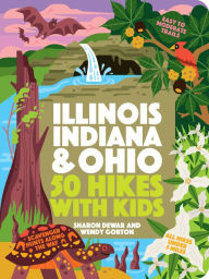 Title: 50 Hikes with Kids Illinois, Indiana, and Ohio, Author: Sharon Dewar
