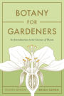 Botany for Gardeners, Fourth Edition: An Introduction to the Science of Plants