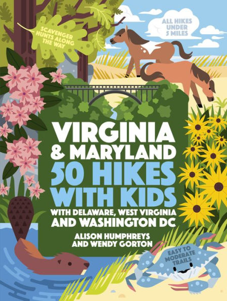 50 Hikes with Kids Virginia and Maryland: With Delaware, West Virginia, and Washington DC
