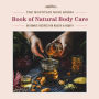 The Mountain Rose Herbs Book of Natural Body Care: 68 Simple Recipes for Health and Beauty