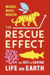 Title: The Rescue Effect: The Key to Saving Life on Earth, Author: Michael Mehta Webster