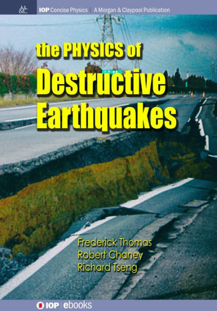 The Physics of Destructive Earthquakes / Edition 1 by Frederick Thomas ...