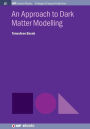 An Approach to Dark Matter Modelling / Edition 1
