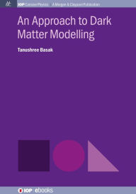 Title: An Approach to Dark Matter Modelling, Author: Tanushree Basak