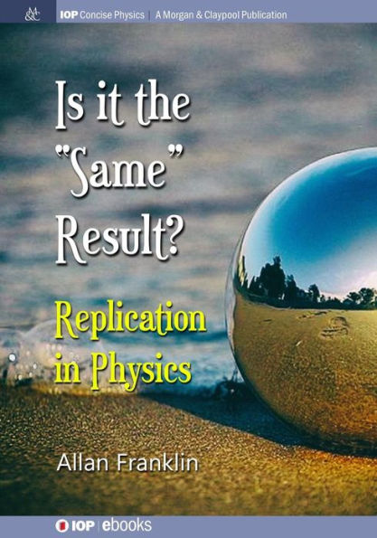 Is It the 'Same' Result: Replication in Physics / Edition 1