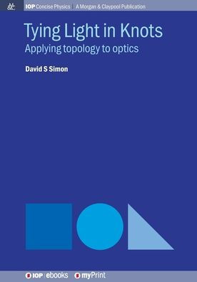 Tying Light in Knots: Applying topology to optics