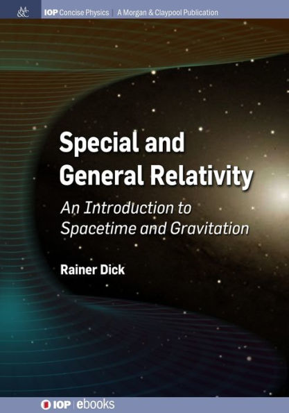 Special and General Relativity: An Introduction to Spacetime and Gravitation / Edition 1