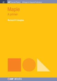 Title: Maple: A Primer / Edition 1, Author: Bernard V Liengme