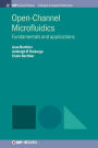 Open-Channel Microfluidics: Fundamentals and Applications