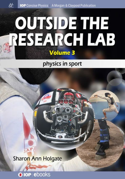 Outside the Research Lab, Volume 3: Physics in Sport / Edition 1