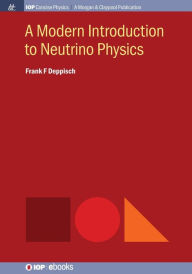 Title: A Modern Introduction to Neutrino Physics / Edition 1, Author: Frank F Deppisch