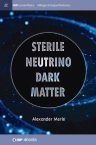 Title: Sterile Neutrino Dark Matter, Author: Alexander Merle