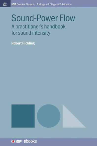 Sound-Power Flow: A Practitioner's Handbook for Sound Intensity