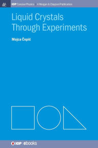 Title: Liquid Crystals through Experiments, Author: Mojca Cepic