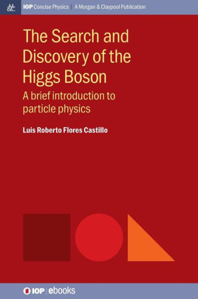 The Search and Discovery of the Higgs Boson: As a brief introduction to particle physics