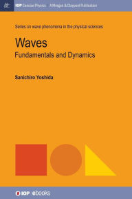 Title: Waves: Fundamentals and Dynamics, Author: Sanichiro Yoshida