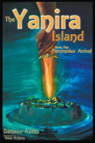 Title: The Yanira Island: Perzimides Arrival, Author: Dámaso Avilés