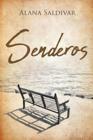 Title: Senderos, Author: Alana Saldivar
