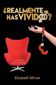 Title: ¿Realmente Has Vivido?, Author: Elizabeth Minver