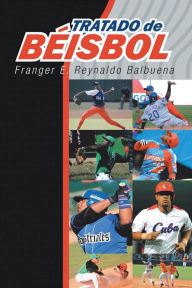 Title: Tratado de Béisbol, Author: Franger E. Reynaldo Balbuena