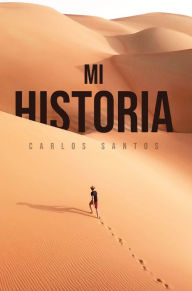 Title: Mi Historia, Author: Carlos Santos