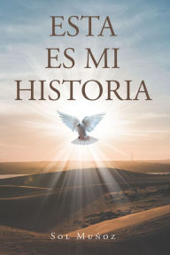 Title: ESTA ES MI HISTORIA, Author: Sol Muñoz