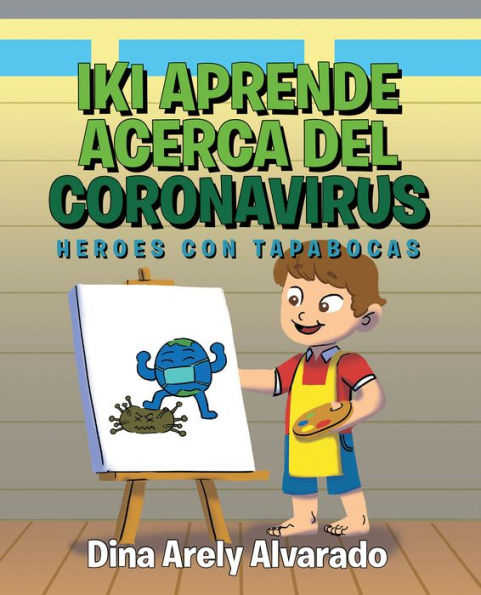 Iki Aprende Acerca del Coronavirus: Heroes con Tapabocas