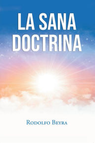 Title: La Sana Doctrina, Author: Rodolfo Beyra